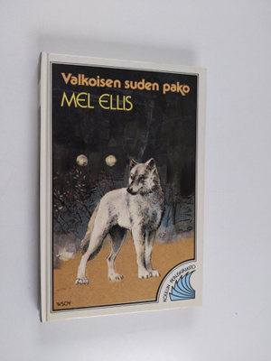 Mel Ellis : Valkoisen suden pako