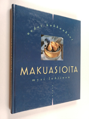 Mysi Lahtinen : Makuasioita : uudet kokkaukset