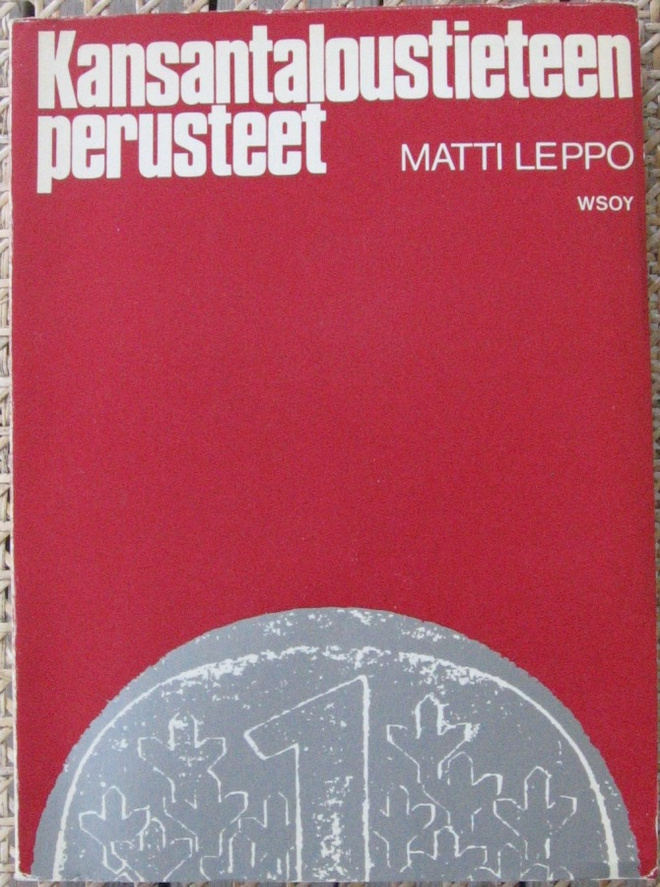 Matti Leppo: Kansantaloustieteen perusteet, Wsoy 1971. 313 s