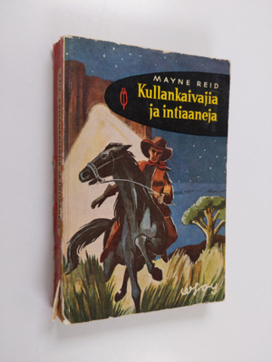 Mayne Reid : Kullankaivajia ja intiaaneja