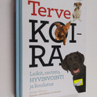 Arden Moore : Terve koira : leikit, ravinto, hyvinvointi ... - pikkukuva 1