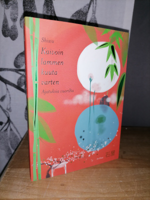 Shiwu - Kaivoin lammen kuuta varten - Ajatuksia vuorilta