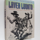 Ilmari Susiluoto : Lavea luonto : Venäjän-matkaajan elämä... - pikkukuva 1