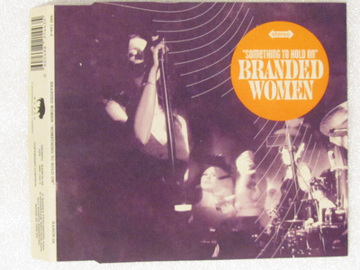 Branded Women • Something To Hold On CD-Single