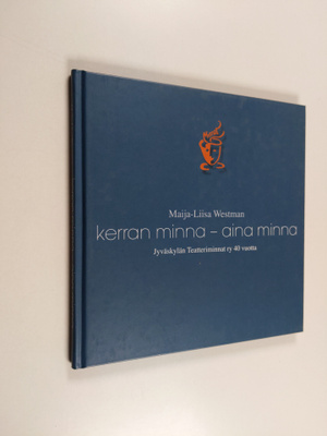 Maija-Liisa Westman : Kerran minna - aina minna : Jyväsky...