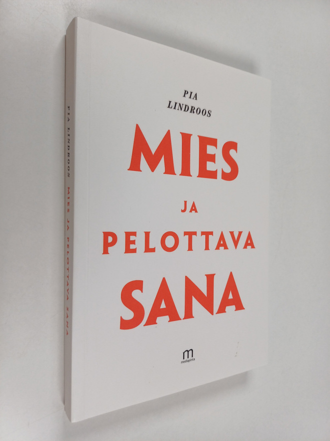 Pia Lindroos : Mies ja pelottava sana