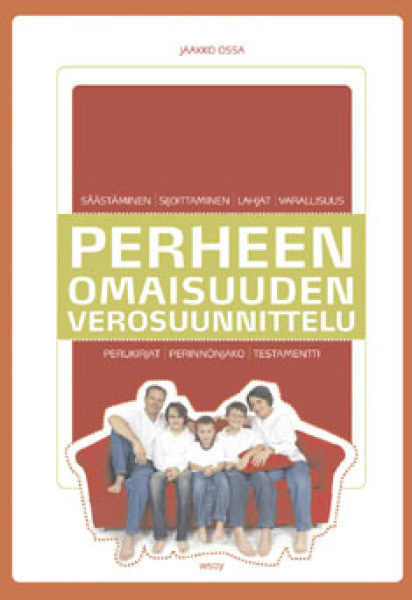 Jaakko Ossa: PERHEEN OMAISUUDEN VEROSUUNNITTELU