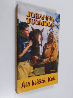 Johanna Tuomola : Älä hellitä, Kati