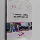Tavoitteena tiedonkulku : jääkäreiden tiedonanto-osastost... - pikkukuva 1