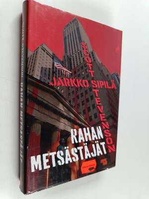 Jarkko Sipilä ym. : Rahan metsästäjät