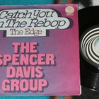 SPENCER DAVIS GROUP  Catch You On The Rebop ~ 7" Vert swirl - pikkukuva 1