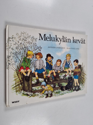 Astrid Lindgren : Melukylän kevät