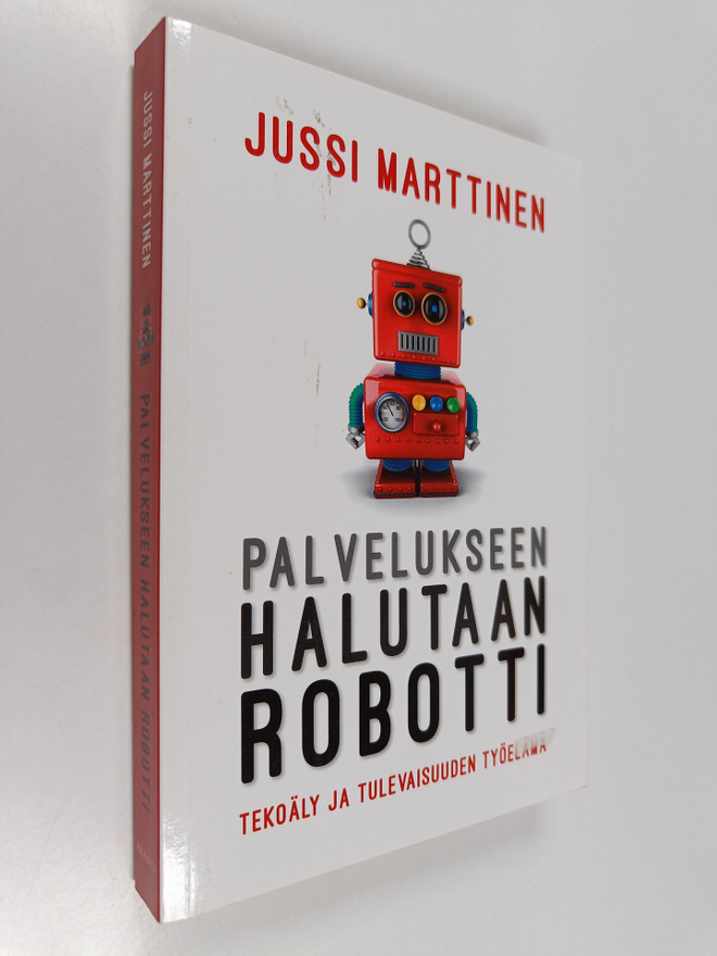Jussi Marttinen : Palvelukseen halutaan robotti : tekoäly...