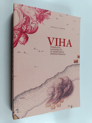 Kustaa H. J. Vilkuna : Viha : perikato, katkeruus ja kert...