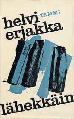 Erjakka, Helvi: Lähekkäin (1.,p. sid.+kp., 1966)