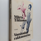 Märta Tikkanen : Vuosisadan rakkaustarina - pikkukuva 1