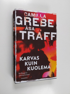 Camilla Grebe ym. : Karvas kuin kuolema