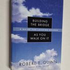 Robert E. Quinn : Building the bridge as you walk on it :... - pikkukuva 1