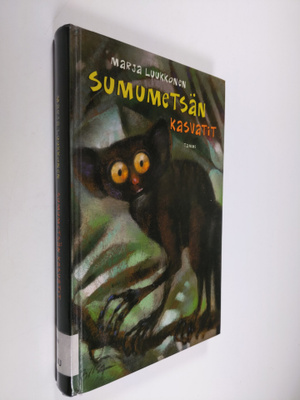 Marja Luukkonen : Sumumetsän kasvatit