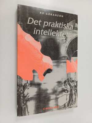 Bo Göranzon : Det praktiska intellektet : datoranvändning...