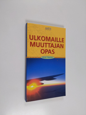 Kirsi Tanner : Ulkomaille muuttajan opas