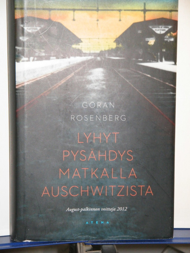 Göran Rosenberg : LYHYT PYSÄHDYS MATKALLA AUSCHWITZISTA