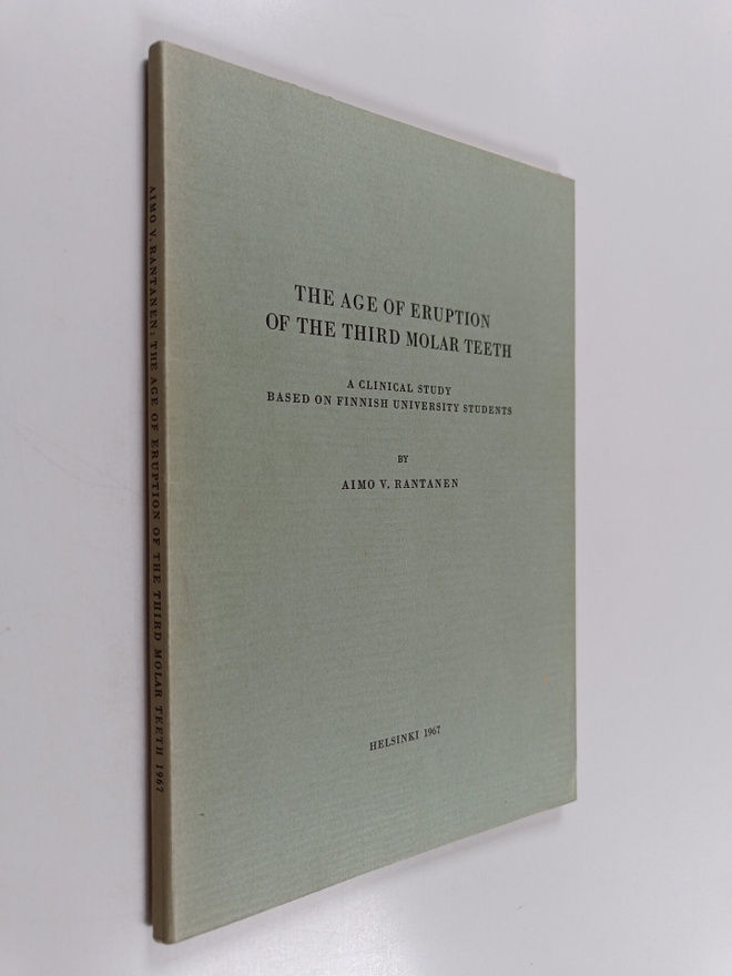 Aimo V. Rantanen : The Age of Eruption of the Third Molar...