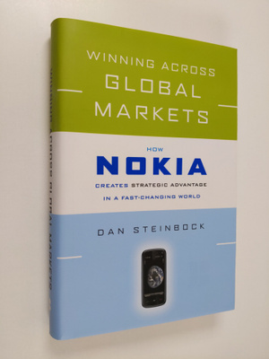 Dan Steinbock : Winning across global markets : how Nokia...
