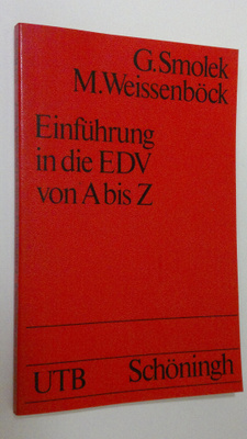 G. Smolek : Einfuhrung in die EDV von A bis Z
