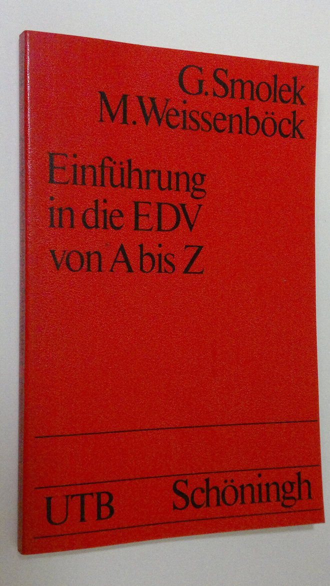 G. Smolek : Einfuhrung in die EDV von A bis Z
