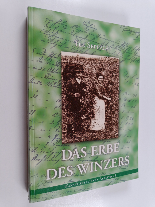 Tea Seppälä : Das erbe des winzers. Weinbau und weinbaute...