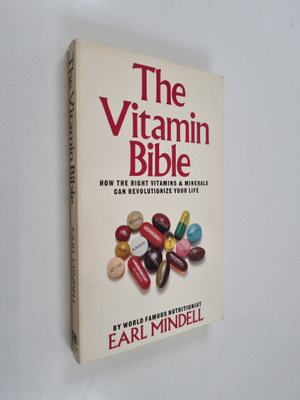 Earl Mindell : The Vitamin Bible - How the Right Vitamins...