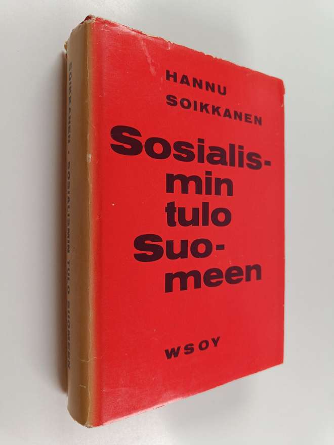 Hannu Soikkanen : Sosialismin tulo Suomeen : ensimmäisen ...
