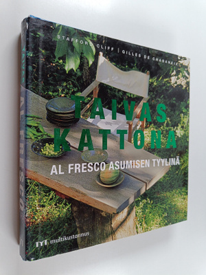 Stafford Cliff : Taivas kattona : al fresco asumisen tyylinä