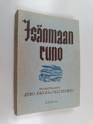 Isänmaan runo : valikoima isänmaallista runoutta Jaakko J...