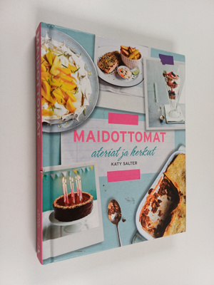 Katy Salter : Maidottomat ateriat ja herkut