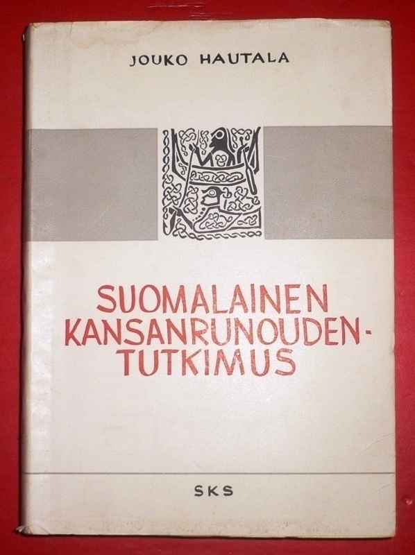 Jouko Hautala : Suomalainen kansanrunoudentutkimus  1954 1.p