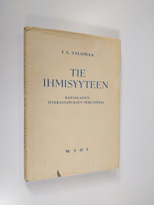 J. E. Salomaa : Tie ihmisyyteen : kansalaisen itsekasvatu...