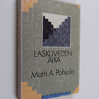 Matti A. Pohjola : Laskuveden aika : erään suvun ja erään... - pikkukuva 1
