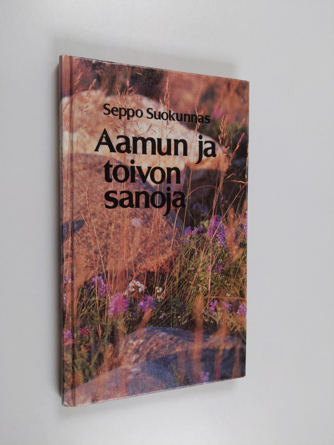 Seppo Suokunnas : Aamun ja toivon sanoja