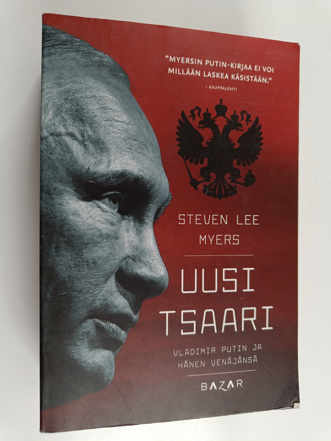 Steven Lee Myers : Uusi tsaari - Vladimir Putin ja hänen ...