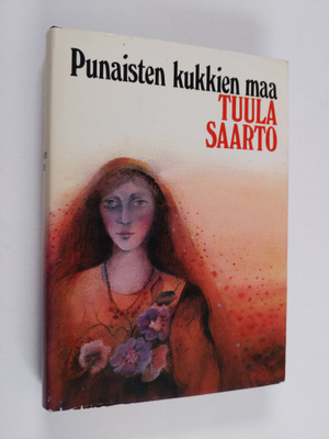 Tuula Saarto : Punaisten kukkien maa