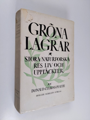 Donald Culross Peattie : Gröna lagrar : stora naturforska...
