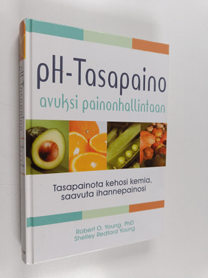 Robert O. Young : pH-tasapaino avuksi painonhallintaan (s...