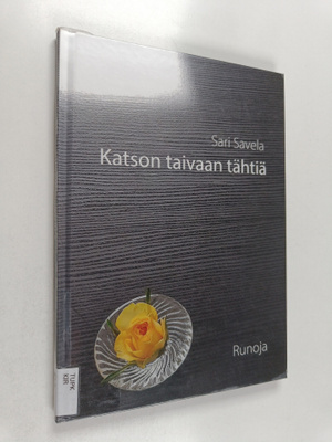 Sari Savela : Katson taivaan tähtiä : runoja