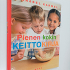 Annabel Karmel : Pienen kokin keittokirja : hauskoja hetk... - pikkukuva 1