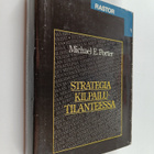Michael E. Porter : Strategia kilpailutilanteessa : toimi... - pikkukuva 1