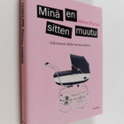 Minna Kiistala : Minä en sitten muutu : odottavan äidin t... - pikkukuva 1