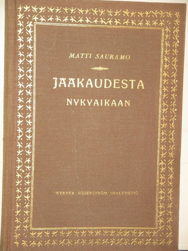 Matti Sauramo : JÄÄKAUDESTA NYKYAIKAAN