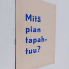 Unto Helin : Mitä pian tapahtuu - pikkukuva 1